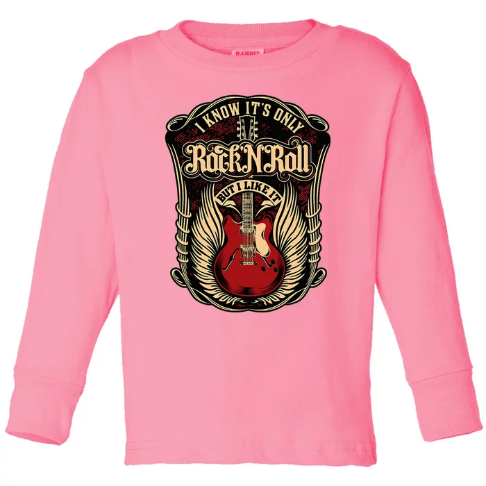 I Know ItS Only Rock And Roll Toddler Long Sleeve Shirt