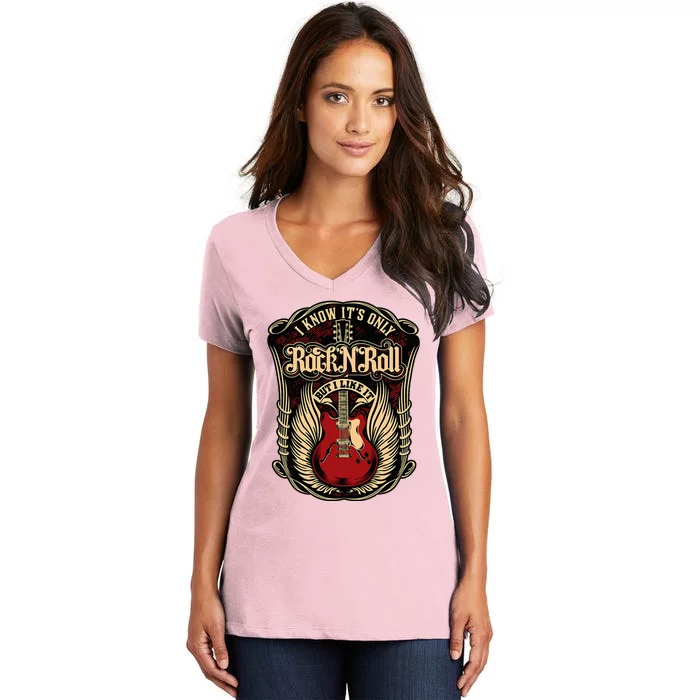 I Know ItS Only Rock And Roll Women's V-Neck T-Shirt