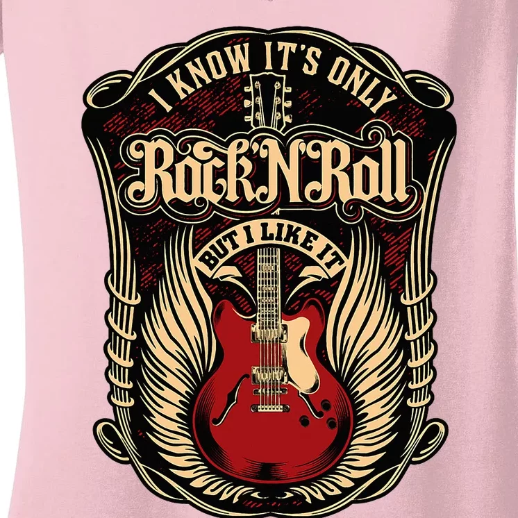 I Know ItS Only Rock And Roll Women's V-Neck T-Shirt