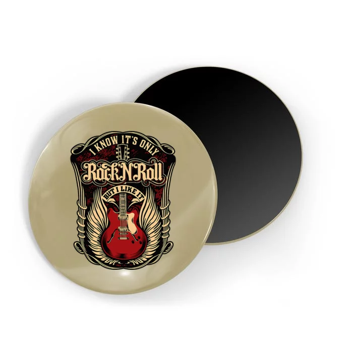 I Know ItS Only Rock And Roll Magnet