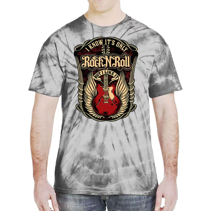 I Know ItS Only Rock And Roll Tie-Dye T-Shirt