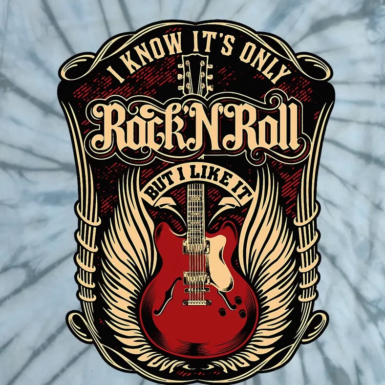 I Know ItS Only Rock And Roll Tie-Dye T-Shirt