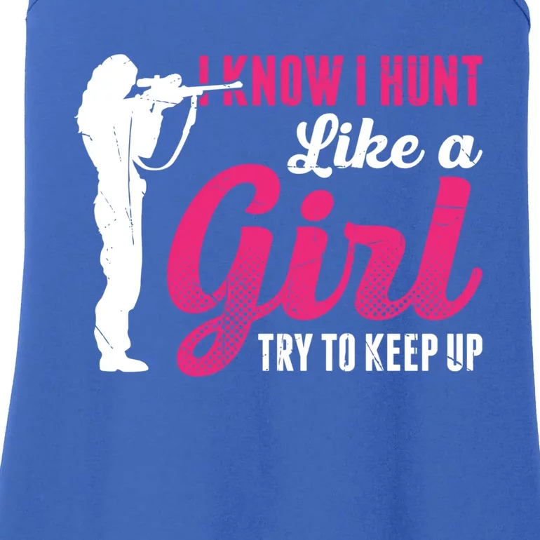 I Know I Hunt Like A Try To Keep Up Loves Hunting Gift Ladies Essential Tank