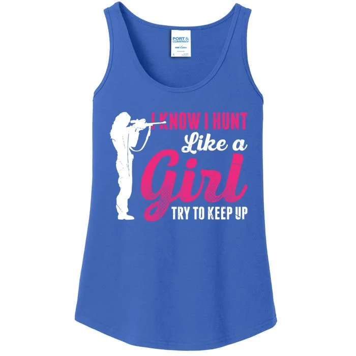 I Know I Hunt Like A Try To Keep Up Loves Hunting Gift Ladies Essential Tank