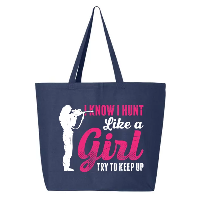 I Know I Hunt Like A Try To Keep Up Loves Hunting Gift 25L Jumbo Tote