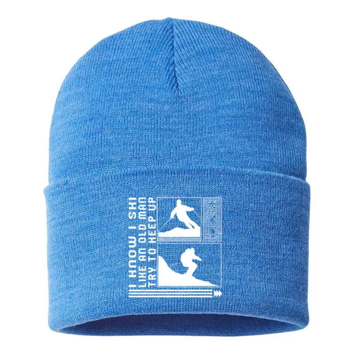 I Know I Ski Like An Old Try To Keep Skiing Skier Winter Funny Gift Sustainable Knit Beanie