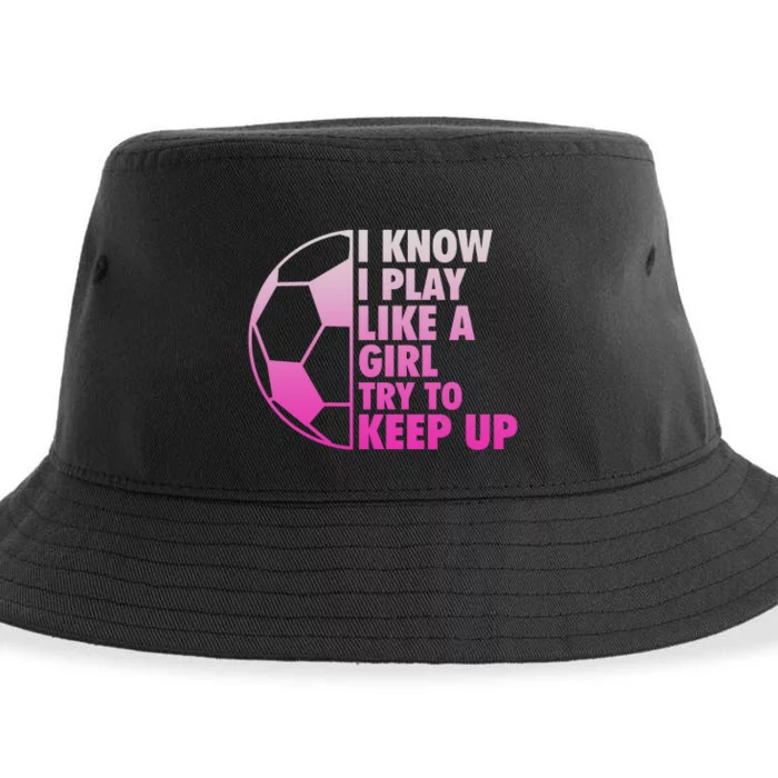 I Know I Play Like A Girl Soccer Sustainable Bucket Hat