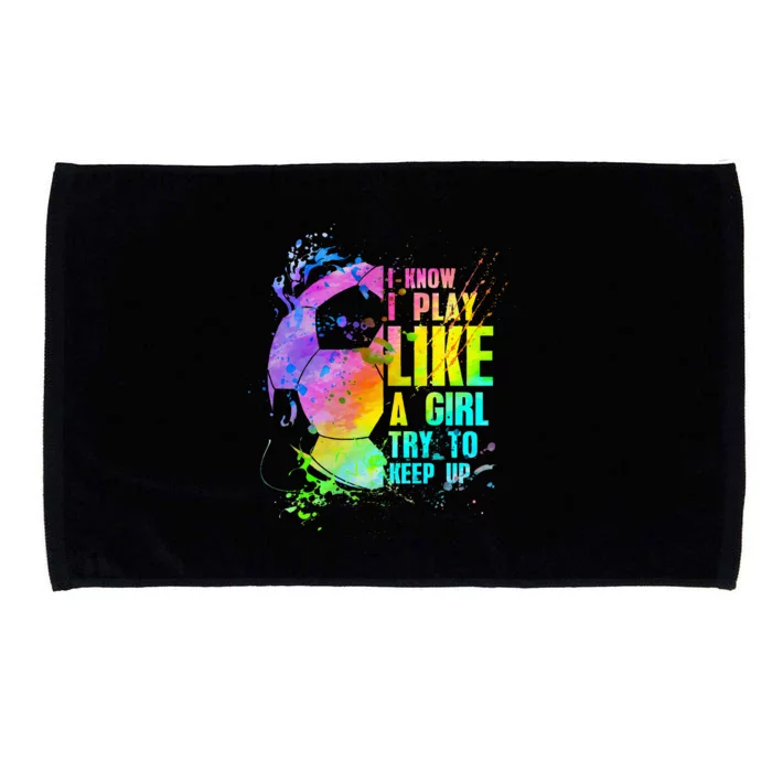 I Know i play like a try to keep up soccer player Microfiber Hand Towel