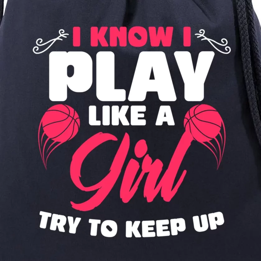 I Know I Play Like A Try To Keep Up Funny Basketball Gift Drawstring Bag