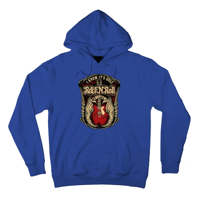 I Know ItS Only Rock And Roll Hoodie