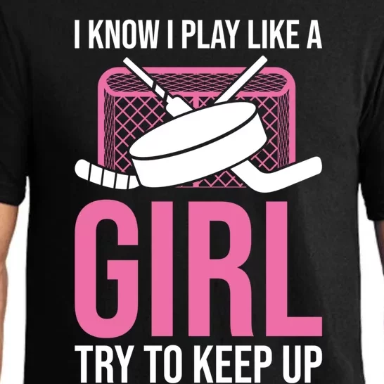 I Know I Play Like A Try To Keep Up Ice Hockey Gift Pajama Set