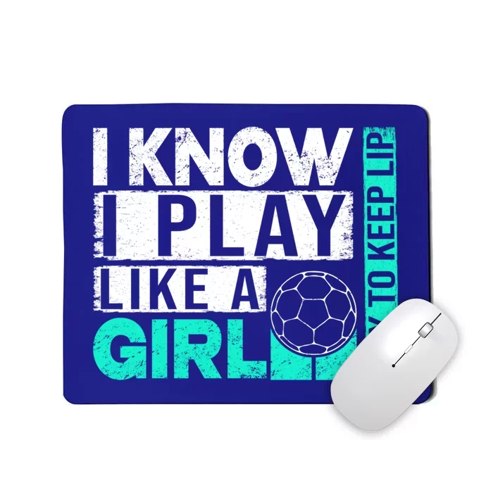 I Know I Play Like A Try To Keep Up Funny Soccer Cute Gift Mousepad