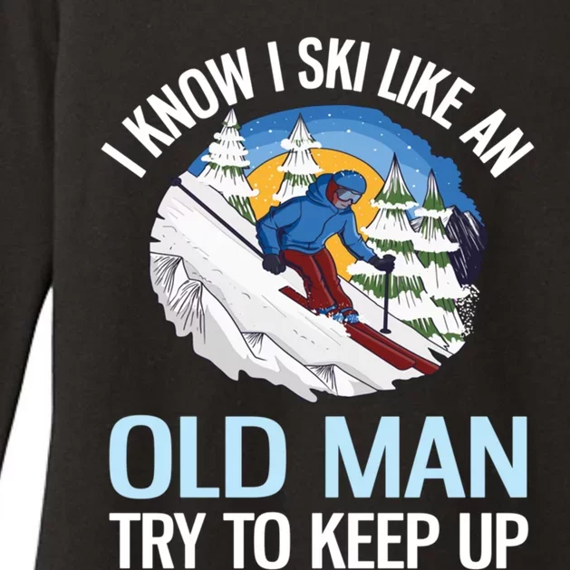 I Know I Ski Like An Old Try To Keep Up Funny Skiing Cute Gift Womens CVC Long Sleeve Shirt