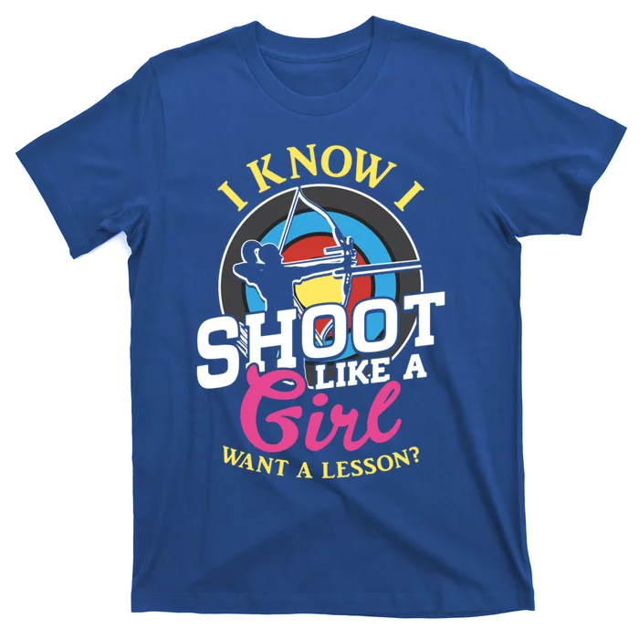 I Know I Shoot Like A Hunter Arrow Bow Hunting Archery Great Gift T-Shirt