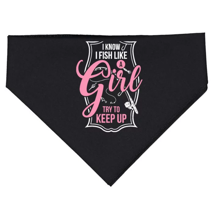 I Know I Fish Like A Girl Try To Keep Up USA-Made Doggie Bandana