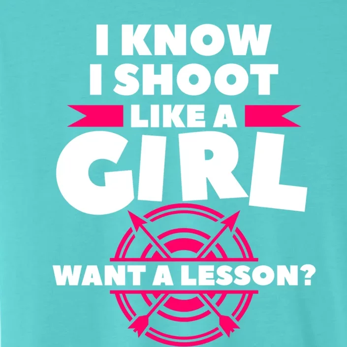 I Know I Shoot Like A Want A Lesson Bow Hunting Gift ChromaSoft Performance T-Shirt