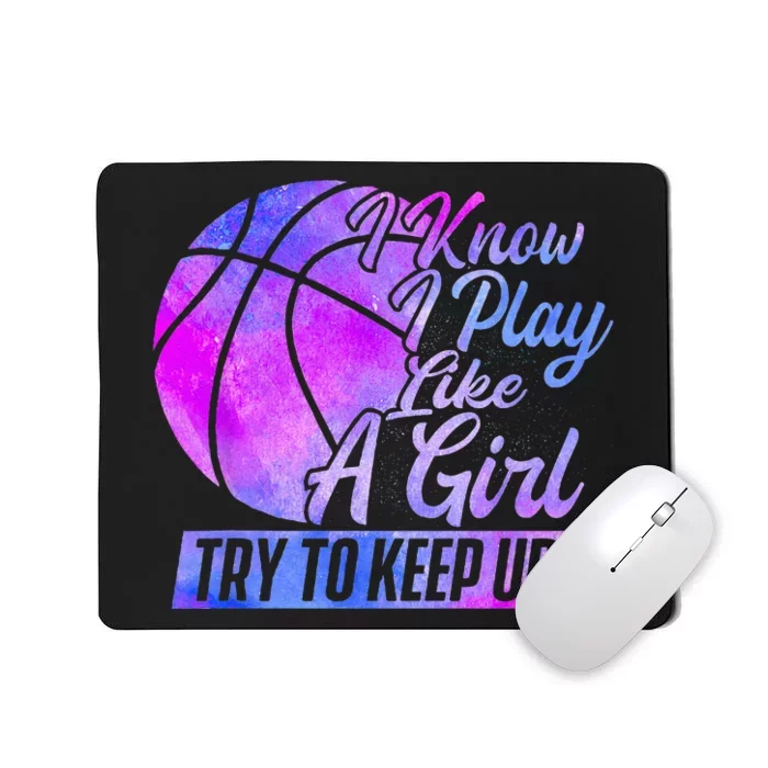 I Know I Play Like A Basketball Player Game Day Mousepad