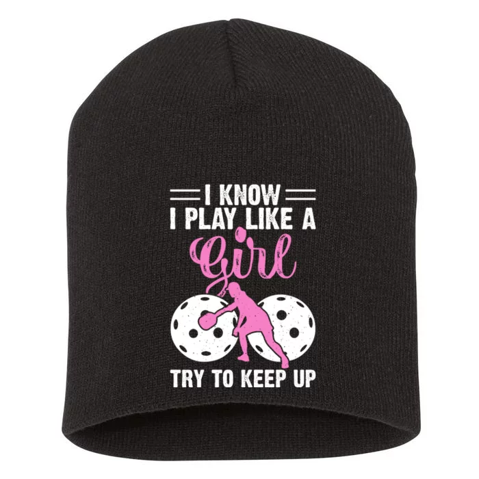 I Know I Play Like A Try To Keep Up Pickleball Gift For Women Pickleball Fan Short Acrylic Beanie