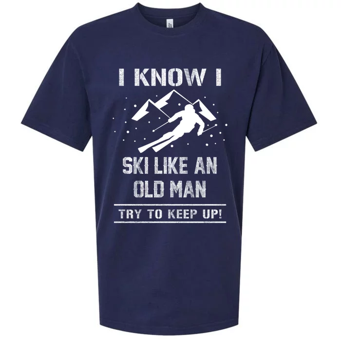 I Know I Ski Like An Old Try To Keep Up Gift Sueded Cloud Jersey T-Shirt