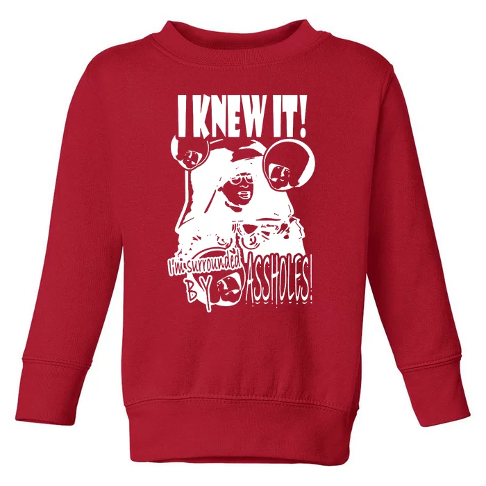 I Knew It Toddler Sweatshirt