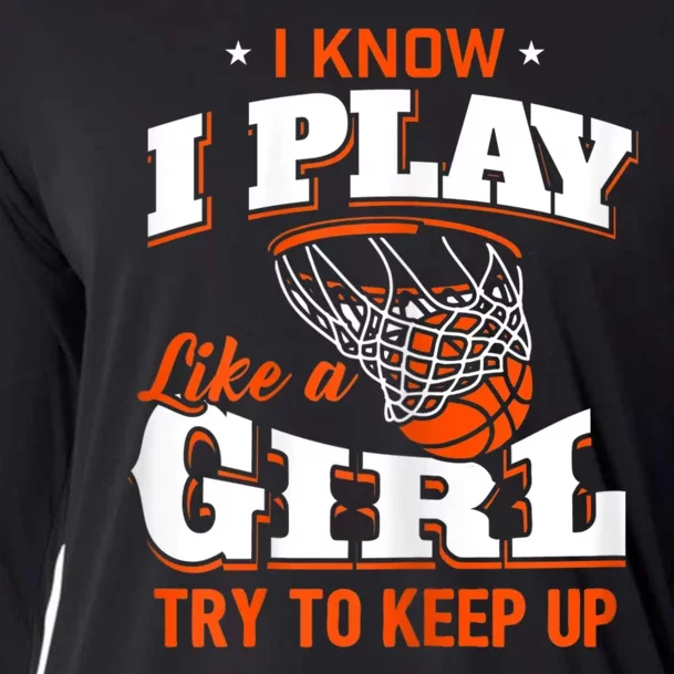 I Know I Play Like Basketball Cooling Performance Long Sleeve Crew