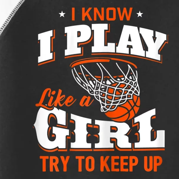 I Know I Play Like Basketball Toddler Fine Jersey T-Shirt