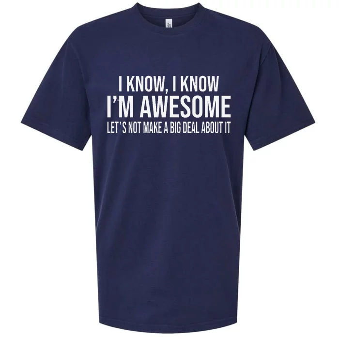 I Know IM Awesome LetS Not Make A Big Deal About It Sueded Cloud Jersey T-Shirt