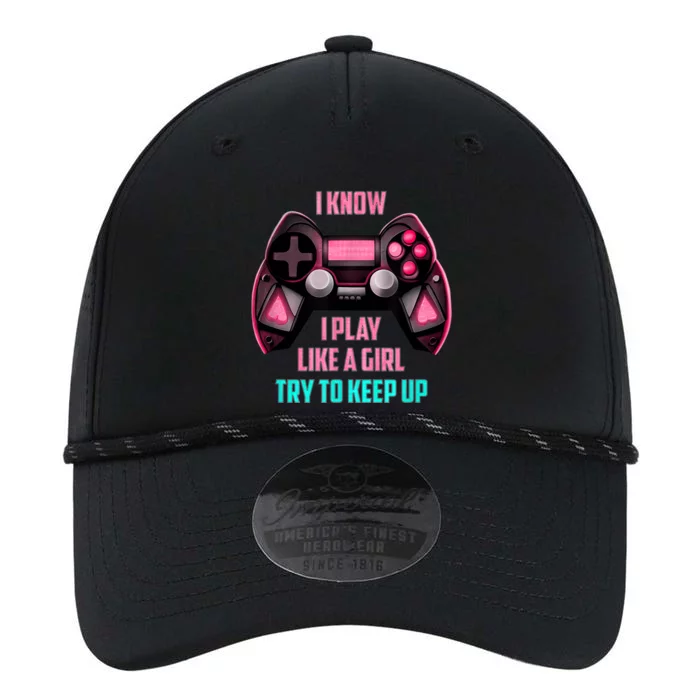 I Know I Play Like A Girl Funny Gamer Performance The Dyno Cap