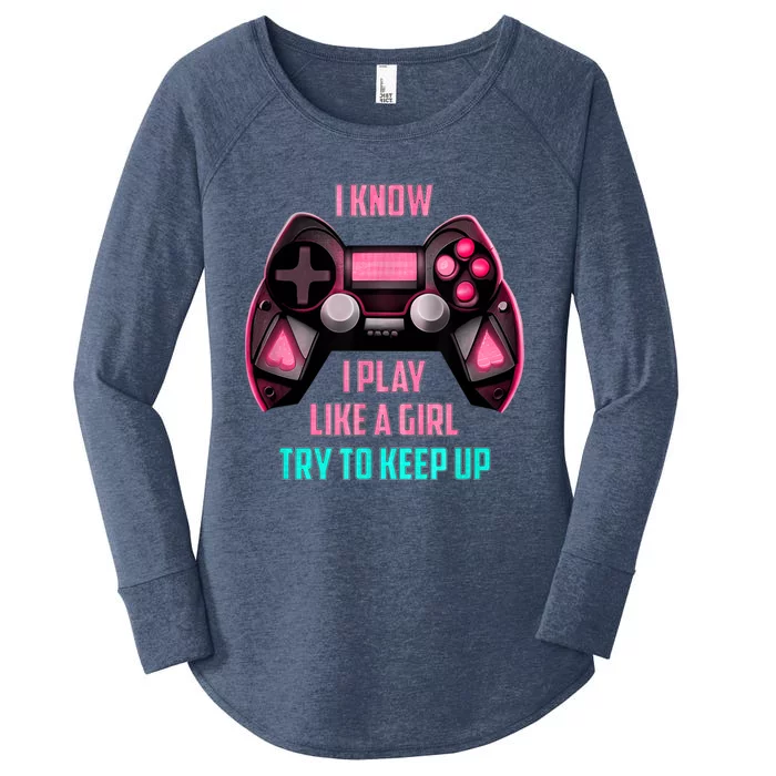 I Know I Play Like A Girl Funny Gamer Women's Perfect Tri Tunic Long Sleeve Shirt