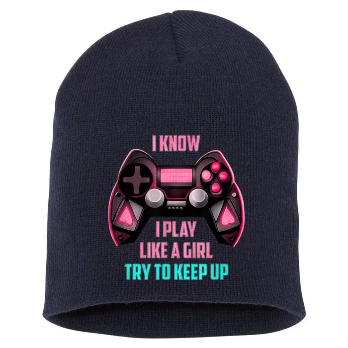 I Know I Play Like A Girl Funny Gamer Short Acrylic Beanie