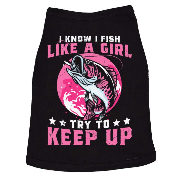 I Know I Fish Like A Girl Try To Keep Up Funny Fishing Doggie Tank