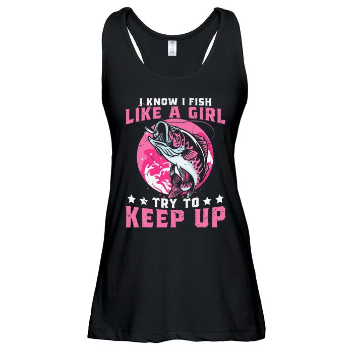 I Know I Fish Like A Girl Try To Keep Up Funny Fishing Ladies Essential Flowy Tank