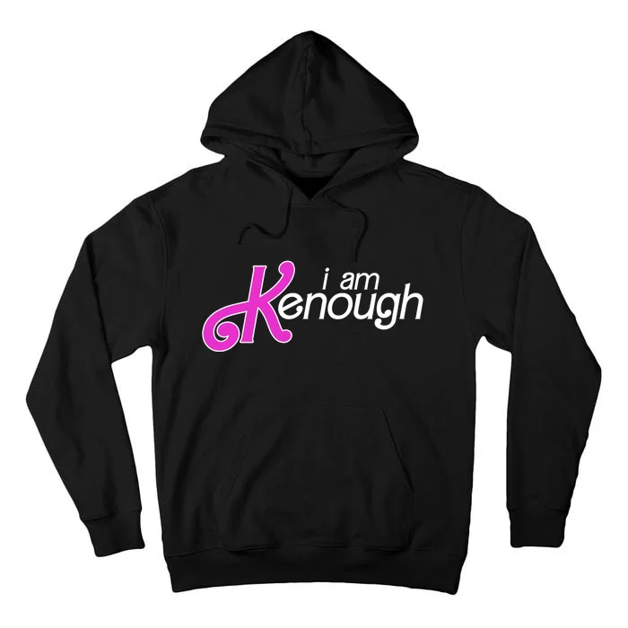 Im Ken I Am Kenough Funny Enough Movie Meme Tall Hoodie