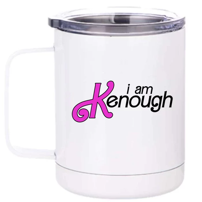 Im Ken I Am Kenough Funny Enough Movie Meme Front & Back 12oz Stainless Steel Tumbler Cup