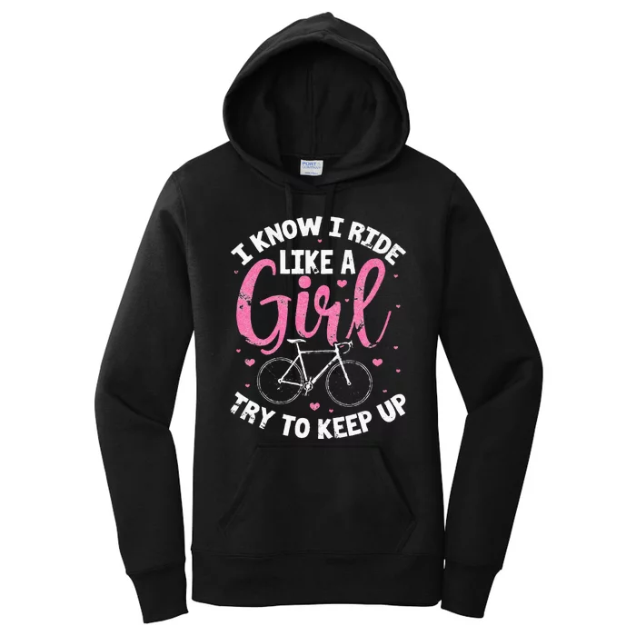 I Know I Ride Like A Girl Try To Keep Up MTB Mountain Bike Women's Pullover Hoodie