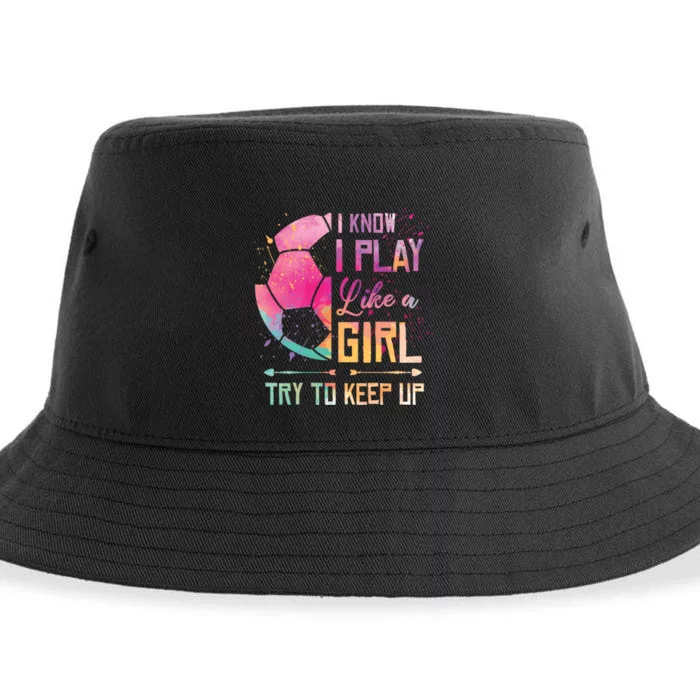 I know I Play Like A Girl Soccer Sustainable Bucket Hat