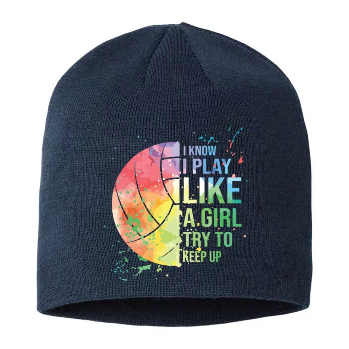 I Know I Play Like A Try To Keep Up Volleyball 8 1/2in Sustainable Knit Beanie