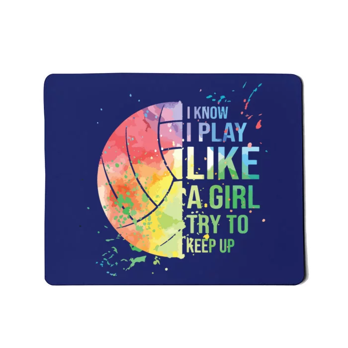 I Know I Play Like A Try To Keep Up Volleyball Mousepad