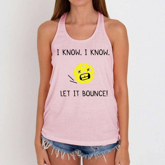 I Know I Know Let It Bounce Funny Pickleball Saying Women's Knotted Racerback Tank