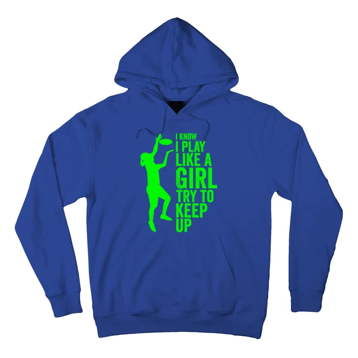 I Know I Play Like A Try To Keep Up Ultimate Frisbee Gift Hoodie