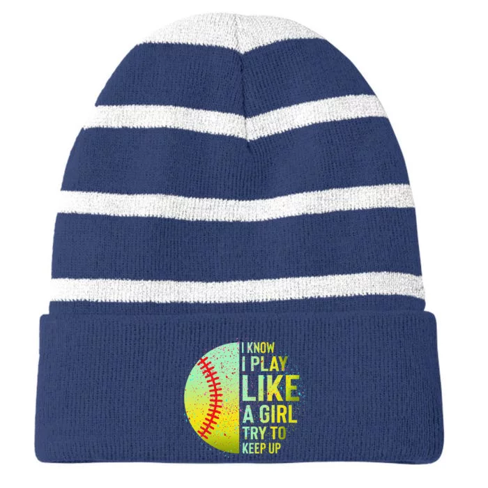 I Know I Play Like A Girl Funny Softball Baseball Striped Beanie with Solid Band