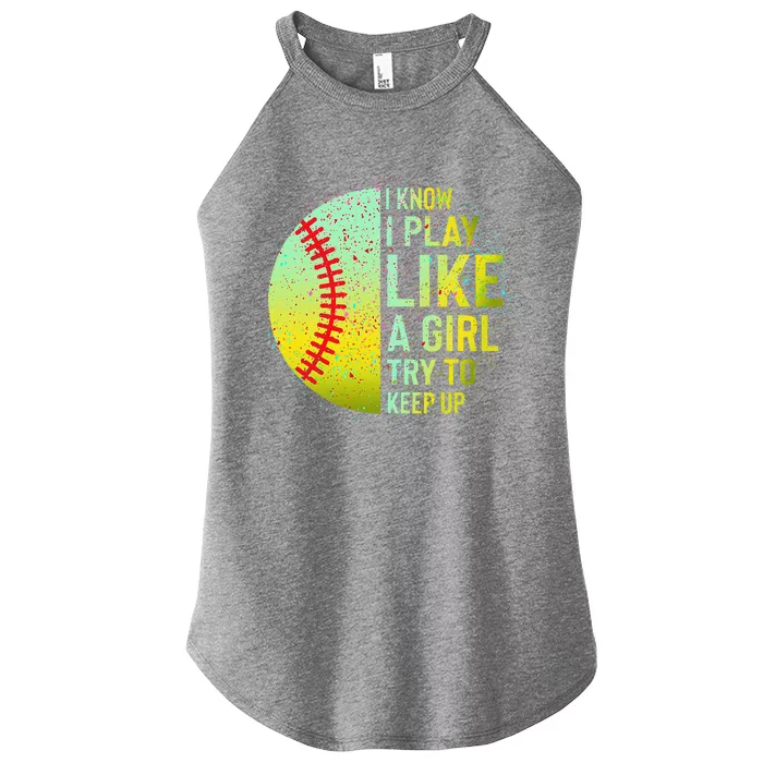 I Know I Play Like A Girl Funny Softball Baseball Women’s Perfect Tri Rocker Tank