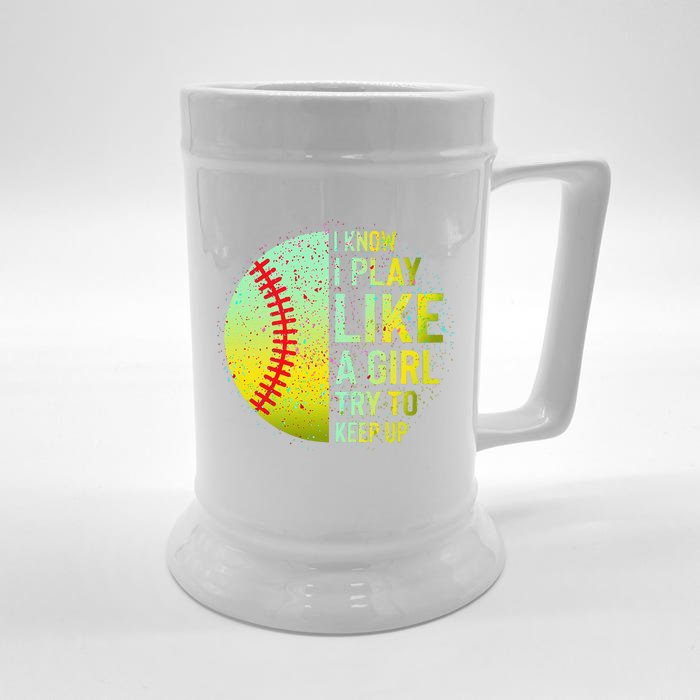 I Know I Play Like A Girl Funny Softball Baseball Front & Back Beer Stein