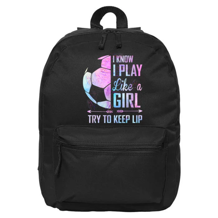 I Know I Play Like A Girl Soccer TShirt 16 in Basic Backpack