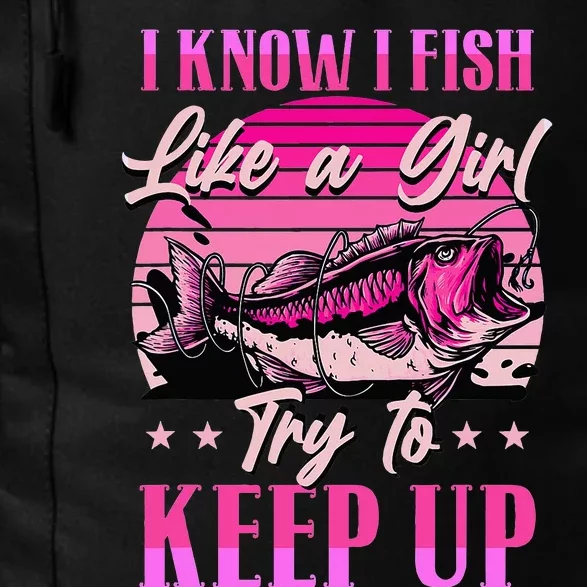 I Know I Fish Like A Try To Keep Up Daily Commute Backpack