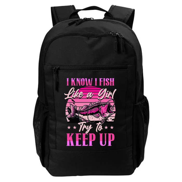 I Know I Fish Like A Try To Keep Up Daily Commute Backpack