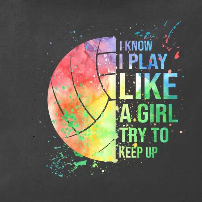 I Know I Play Like A Girl Try To Keep Up Volleyball Tshirt Zip Tote Bag