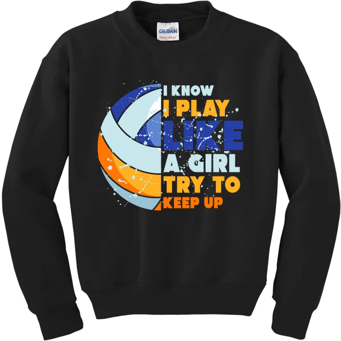 I Know I Play I Like Volleyball Lover Kids Sweatshirt