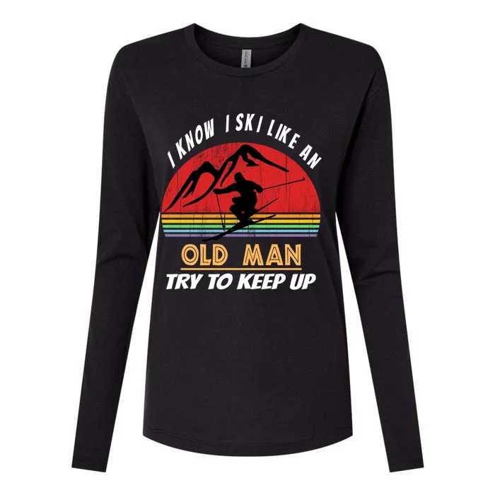 I Know I Ski Like An Old Try To Keep Up Vintage Gift Cool Gift Womens Cotton Relaxed Long Sleeve T-Shirt