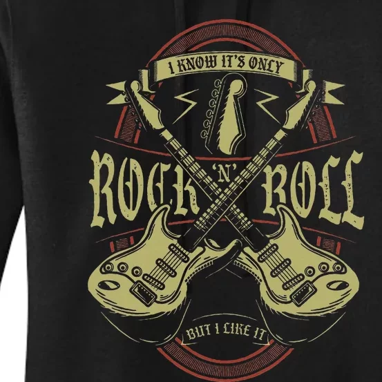 I Know ItS Only Rock And Roll But I Like It Rock Music Women's Pullover Hoodie